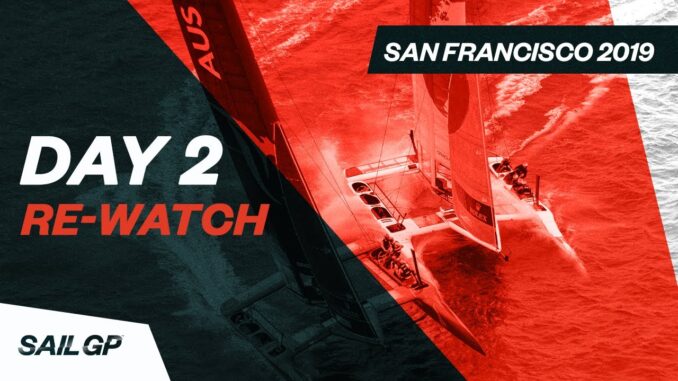 FULL RACE RE-WATCH | San Francisco SailGP 2019 Day 2 - youtube