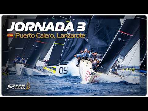 Jornada 3 ESP – PUERTO CALERO LANZAROTE 52 SUPER SERIES ROYAL CUP